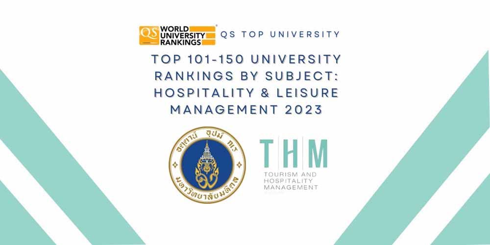 THM MUIC is ranked  101-150 on the QS World University Rankings by subject: Hospitality & Leisure Management 2023