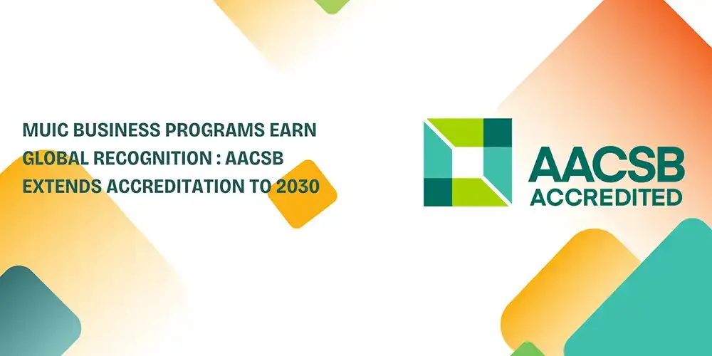 AACSB Renews Accreditation of MUIC’s Business Administration Programs